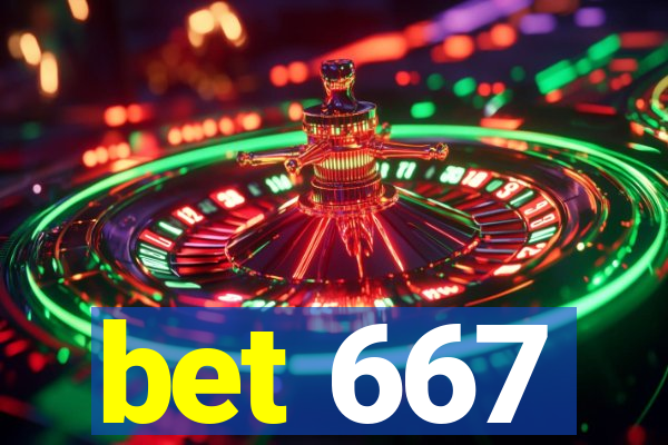 bet 667